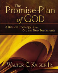 Title: The Promise-Plan of God: A Biblical Theology of the Old and New Testaments, Author: Walter C. Kaiser