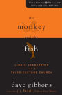 The Monkey and the Fish: Liquid Leadership for a Third-Culture Church