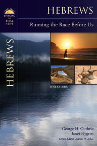 Title: Hebrews: Running the Race Before Us, Author: George H. Guthrie
