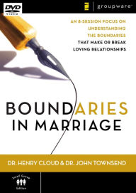 Boundaries in Marriage: An 8-Session Focus on Understanding the Boundaries That Make of Break Loving Relationships