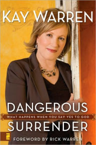 Dangerous Surrender: What Happens When You Say Yes to God