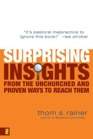 Title: Surprising Insights from the Unchurched and Proven Ways to Reach Them, Author: Thom S. Rainer