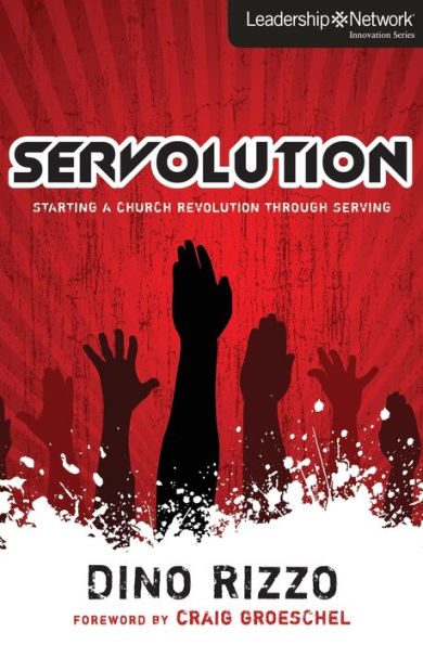 Servolution: Starting a Church Revolution through Serving