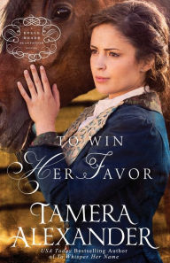 Title: To Win Her Favor (Belle Meade Plantation Series #2), Author: Tamera Alexander