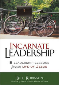 The Incarnate Leadership: 5 Leadership Lessons from the Life of Jesus