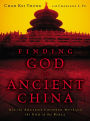 Finding God in Ancient China: How the Ancient Chinese Worshiped the God of the Bible