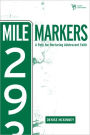 Mile Markers: A Path for Nurturing Adolescent Faith