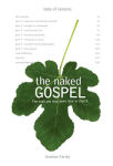 Alternative view 2 of The Naked Gospel: Jesus Plus Nothing. 100% Natural. No Additives.