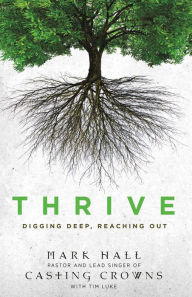 Title: Thrive: Digging Deep, Reaching Out, Author: Mark Hall