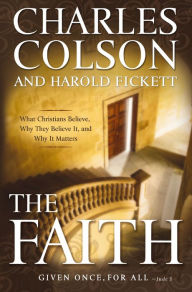 Title: The Faith: What Christians Believe, Why They Believe It, and Why It Matters, Author: Charles Colson