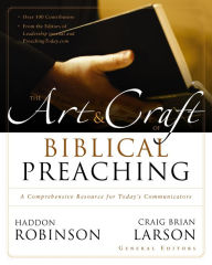 Title: The Art and Craft of Biblical Preaching: A Comprehensive Resource for Today's Communicators, Author: Zondervan