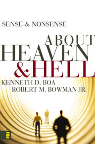 Title: Sense and Nonsense about Heaven and Hell, Author: Kenneth D. Boa