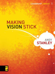 Title: Making Vision Stick, Author: Andy Stanley