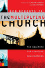 The Multiplying Church: The New Math for Starting New Churches