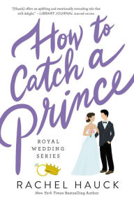 Title: How to Catch a Prince, Author: Rachel Hauck