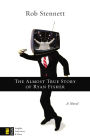 The Almost True Story of Ryan Fisher: A Novel