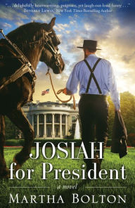 Title: Josiah for President: A Novel, Author: Martha Bolton