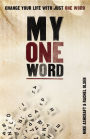 My One Word: Change Your Life With Just One Word