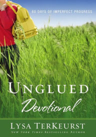 Title: Unglued Devotional: 60 Days of Imperfect Progress, Author: Lysa TerKeurst