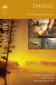 Title: Daniel: Faith Under Pressure, Author: Tremper Longman III
