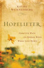 Hopelifter: Creative Ways to Spread Hope When Life Hurts