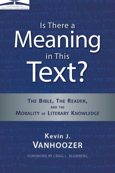 Is There a Meaning in This Text?: The Bible, the Reader, and the Morality of Literary Knowledge