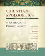 Christian Apologetics: An Anthology of Primary Sources