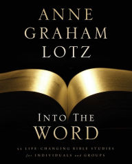 Into the Word: 52 Life-Changing Bible Studies for Individuals and Groups