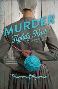 Title: Murder Tightly Knit (Amish Village Mystery Series #2), Author: Vannetta Chapman