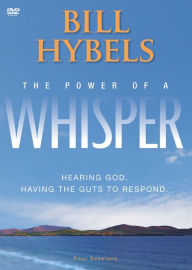 The Power of a Whisper: Hearing God, Having the Guts to Respond