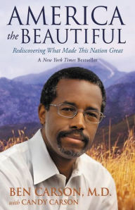 Title: America the Beautiful: Rediscovering What Made This Nation Great, Author: Ben Carson