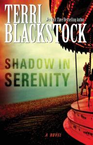Title: Shadow in Serenity, Author: Terri Blackstock