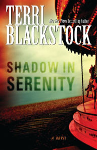 Title: Shadow in Serenity, Author: Terri Blackstock