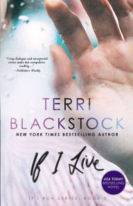 Title: If I Live (If I Run Series #3), Author: Terri Blackstock