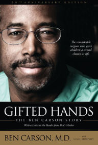 Title: Gifted Hands: The Ben Carson Story (20th Anniversary Edition), Author: Ben Carson
