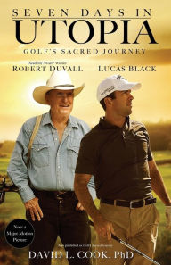 Title: Seven Days in Utopia: Golf's Sacred Journey, Author: David L. Cook