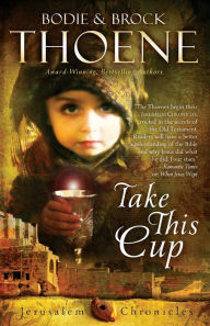 Title: Take This Cup, Author: Bodie Thoene