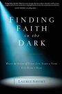 Finding Faith in the Dark: When the Story of Your Life Takes a Turn You Didn't Plan