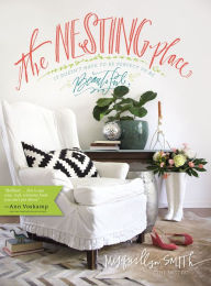 Title: The Nesting Place: It Doesn't Have to Be Perfect to Be Beautiful, Author: Myquillyn Smith