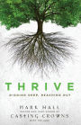 Thrive: Digging Deep, Reaching Out