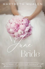 Title: A June Bride, Author: Marybeth Whalen