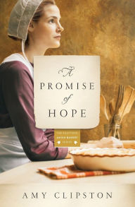 Title: A Promise of Hope (Kauffman Amish Bakery Series #2), Author: Amy Clipston