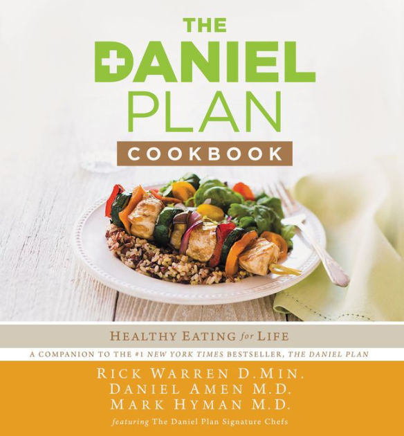 The Daniel Plan Cookbook Healthy Eating for Life by Rick Warren
