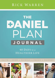Title: Daniel Plan Journal: 40 Days to a Healthier Life, Author: Rick Warren