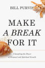 Make a Break for It: Unleashing the Power of Personal and Spiritual Growth