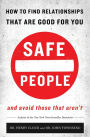 Safe People: How to Find Relationships that are Good for You and Avoid Those That Aren't