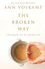 The Broken Way: A Daring Path into the Abundant Life (International Edition - DO NOT ORDER)