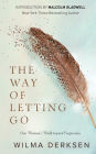The Way of Letting Go: One Woman's Walk toward Forgiveness