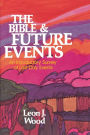The Bible and Future Events: An Introductory Survey of Last-Day Events