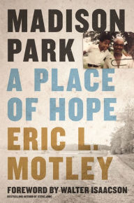 Title: Madison Park: A Place of Hope, Author: Eric L. Motley
